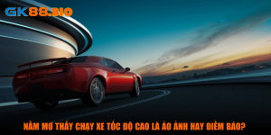 Nằm mơ thấy chạy xe tốc độ cao